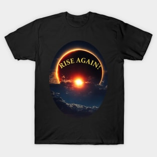 RISE AGAIN T-Shirt